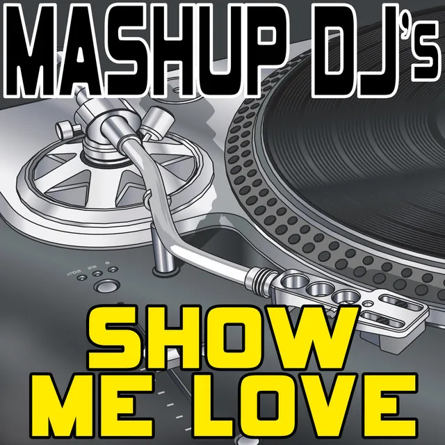 Show Me Love (Acapella Mix) [Re-Mix Tool]