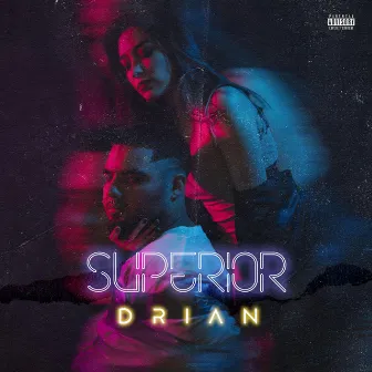 Superior by DRIAN