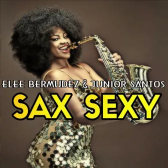 Sax Sexy by Junior Santos