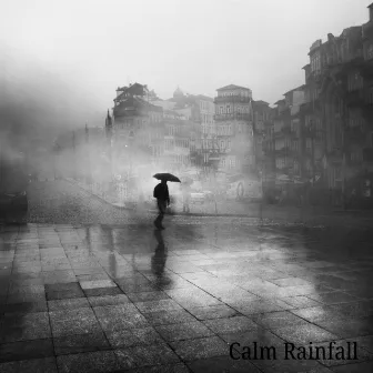 Calm Rainfall by Mind Relax Rain