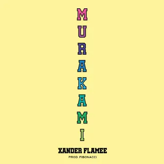 MURAKAMI by Xander Flamee