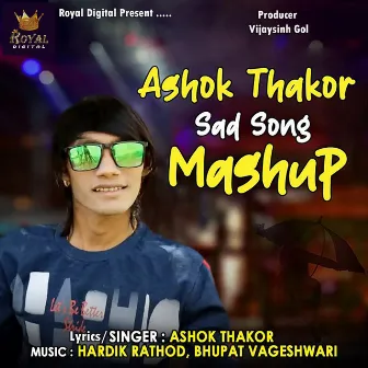 Ashok Thakor Sad Song Mashup by Ashok Thakor