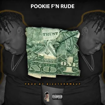 Trust No 1 by Pookie F'n Rude