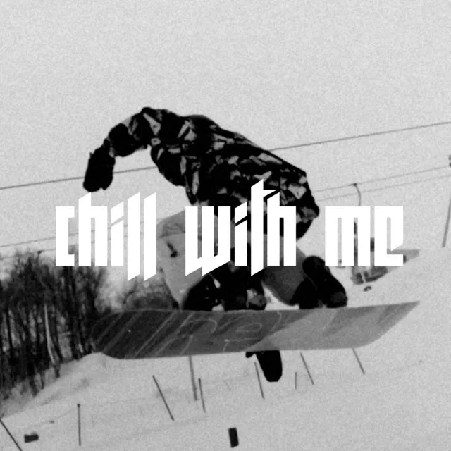 Chill with Me