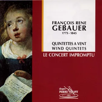 Gebauer : Quintettes à vent by Le Concert Impromptu