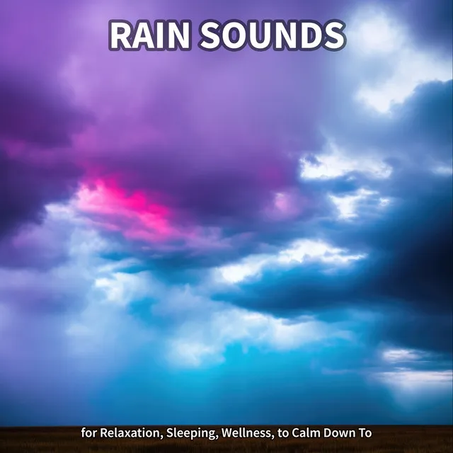 #1 Rain Sounds for Relaxation, Sleeping, Wellness, to Calm Down To