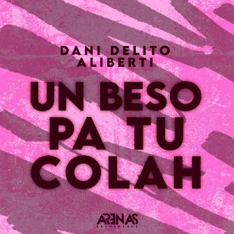 Un Beso pa tu Colah by Dani delito