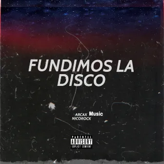 Fundimos La Disco by ArcaxMusic