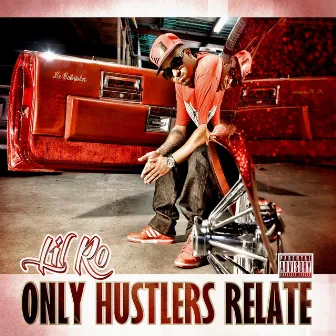 Only Hustlers Relate by Lil Ro