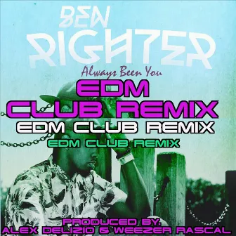 Always Been You (EDM Club Remix) by Ben Righter