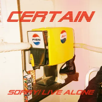 Sorry / Live Alone by Certain