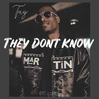 They Dont Know by Tay