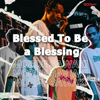 Blessed To Be A Blessing by Mor M.A.C