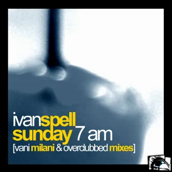 Sunday 7AM by Ivan Spell