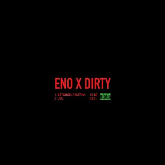 GETURSELF2GETHA/Utu by Eno x Dirty