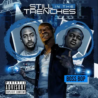 Still in the Trenches by Boss Bop