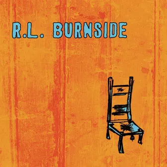 Wish I Was in Heaven Sitting Down by R.L. Burnside