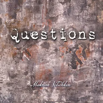 Questions by Maksim Velichkin