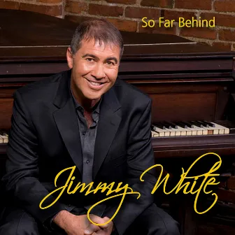 So Far Behind by Jimmy White