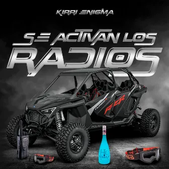 Se Activan Los Radios by Kirri Enigma