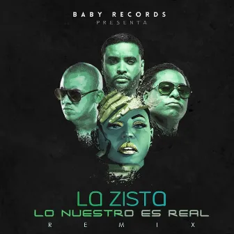 Lo Nuestro Es Real (Remix) by La Zista