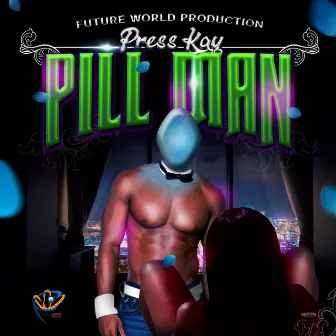 Pill Man by Press Kay