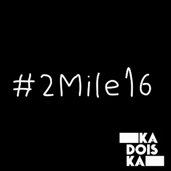 #2Mile16 by Kadoiska