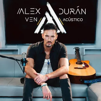 Ven (Acústico) by Alex Durán