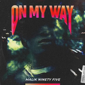 On My Way by Malik Ninety Five