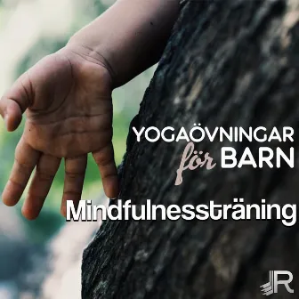 Yogaövningar för barn: Mindfulnessträning, Inre balans, Meditation musik, Djupandning, Ren harmoni, Namasté sun hälsningar by Naturliga Ljudterapi Masters