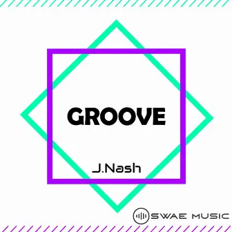 Groove by J.Nash