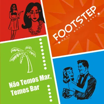 Não Temos Mar, Temos Bar by Footstep Surf Music Band