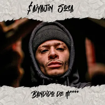 Bandido de M**** by $aiyajin Sosa