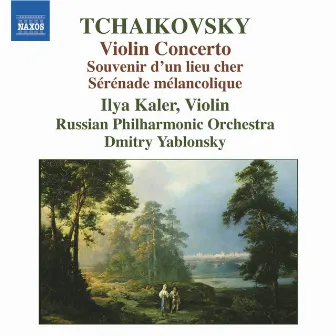 Tchaikovsky: Violin Concerto - Souvenir d'un lieu cher by Ilya Kaler