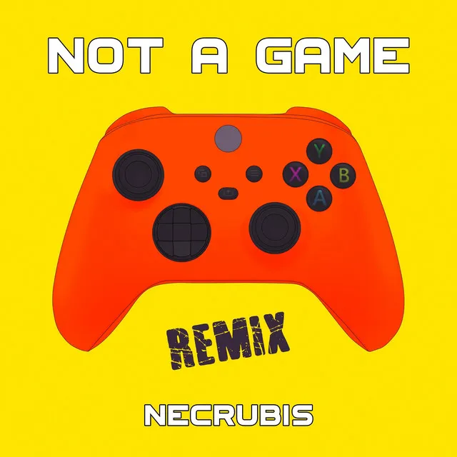 Not a Game (Necrubis Remix)