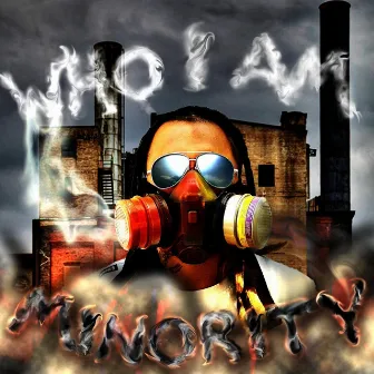 Who I Am by Minority