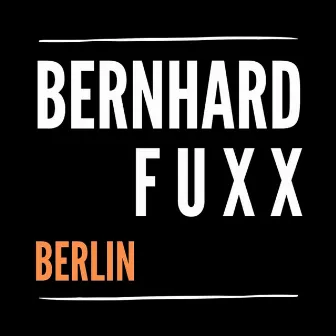 Berlin by Bernhard Fuxx