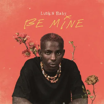 Be Mine by LINKS BABY