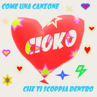 Come Una Canzone (Che Ti Scoppia Dentro) by Cioko Alessandro