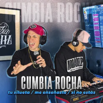 Tu Silueta / Me Enseñaste / Si No Estas by Cumbia rocha