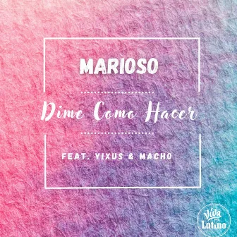 Dime Como Hacer by Marioso