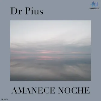 Amanece Noche by Dr Pius