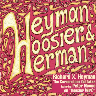 Heyman, Hoosier & Herman by Richard X. Heyman