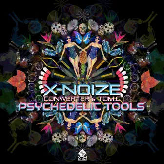 Psychedelic Tools by Conwerter