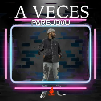 A Veces by Parejovu