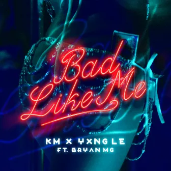 Bad Like Me by Yxng Le