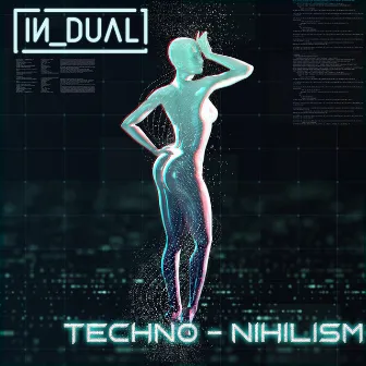 Techno-Nihilism by IN_DUAL