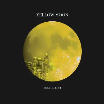 YELLOW MOON by Billy Laurent