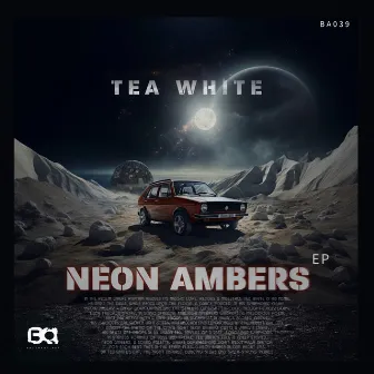 Neon Ambers by Tea White