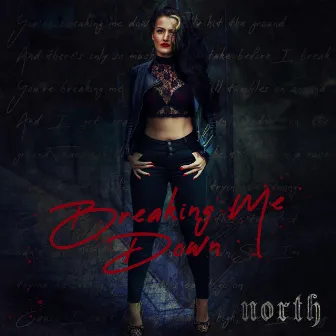 Breaking Me Down by North